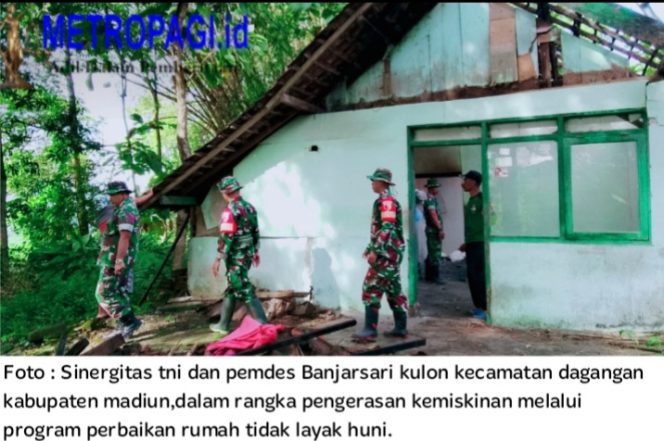 
 SINERGITAS TNI DAN PEMDES BANJARSARI KULON PERBAIKI RUMAH TIDAK LAYAK HUNI, GERAKAN PENGENTASAN KEMISKINAN DI KABUPATEN MADIUN
